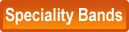 Speciality Bands